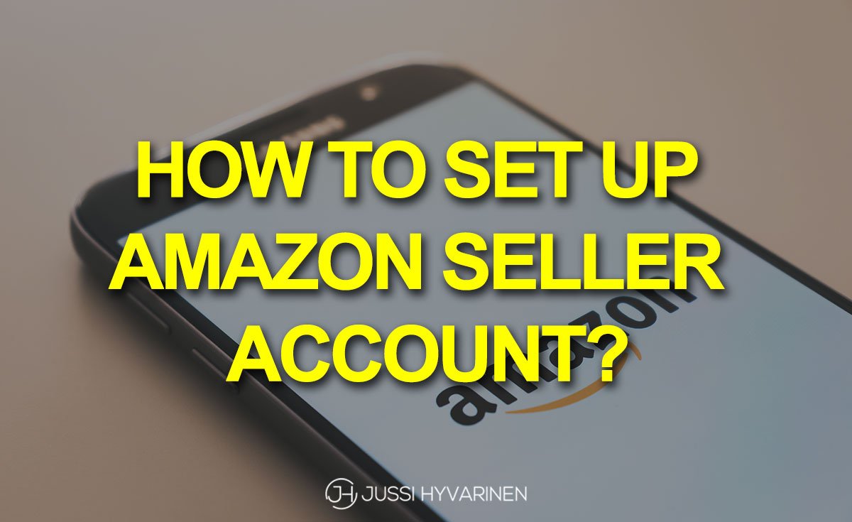 How To Set Up Amazon Seller Account A Step by Step Guide How To Set Up Amazon Seller Account A Step by Step Guide