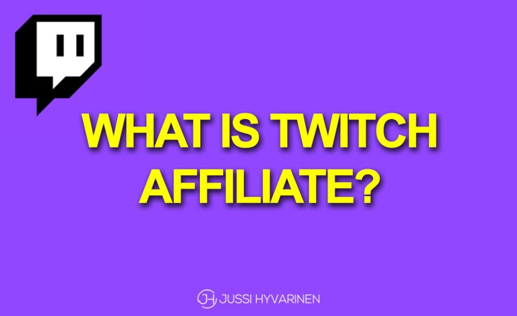 What is Twitch Affiliate Your Twitch Channel