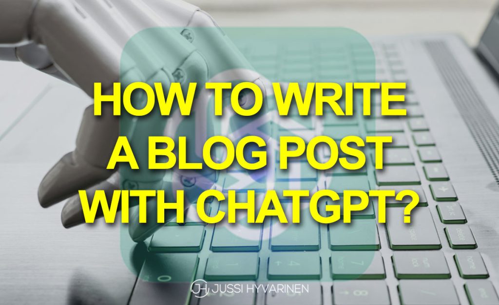 How to Write a Blog Post with ChatGPT A StepbyStep Guide